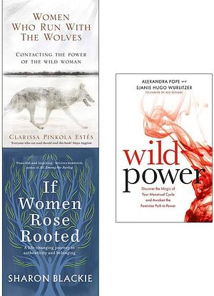 Women Who Run With The Wolves, If Women Rose Rooted, Wild Power 3 Books Collection Set by Clarissa Pinkola Estés