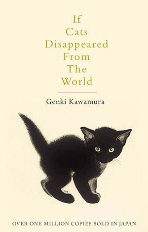 If Cats Disappeared From The World by Genki Kawamura