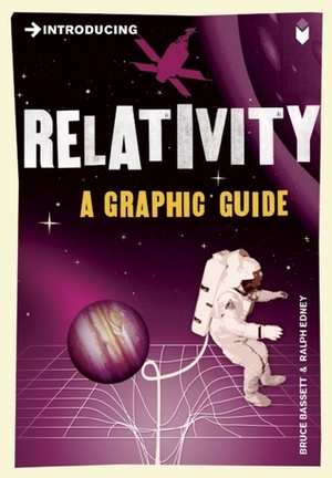 Introducing Relativity: A Graphic Guide by Bruce Bassett, Ralph Edney