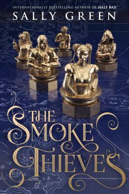 The Smoke Thieves by Sally Green