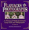 Flapjacks and Photographs: A History of Mattie Gunterman, Camp Cook and Photographer by Henri Robideau