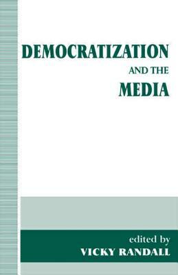 Democratization and the Media by 