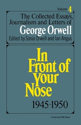 The Collected Essays, Journalism and Letters of George Orwell, Vol. 4, 1945-1950 by George Orwell