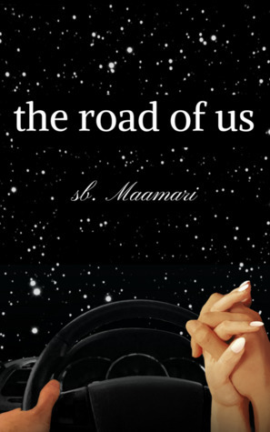 The Road of Us by SB. Maamari