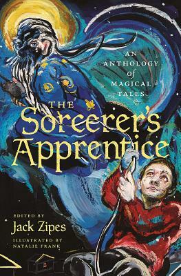 The Sorcerer's Apprentice: An Anthology of Magical Tales by 