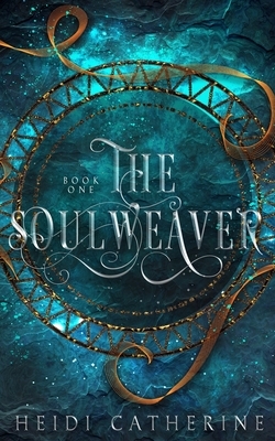 The Soulweaver by Heidi Catherine