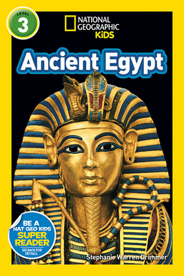 National Geographic Kids Readers: Ancient Egypt (L3 by Stephanie Warren Drimmer