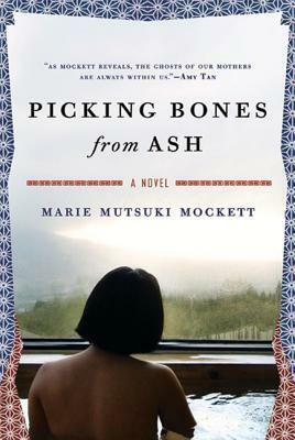 Picking Bones from Ash by Marie Mutsuki Mockett