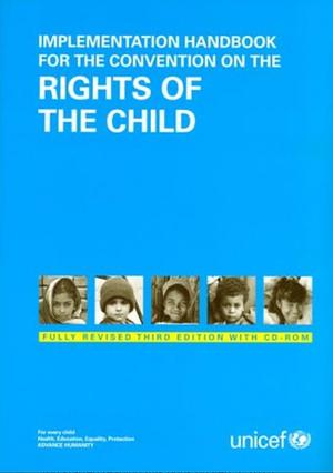 Implementation Handbook for the Convention on the Rights of the Child by Peter Newell, Rachel Hodgkin