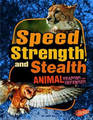 Speed, Strength, and Stealth by Jody S. Rake