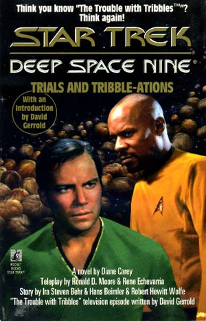 Trials and Tribble-Ations by Ronald D. Moore, Rene E'chevarria, Diane Carey