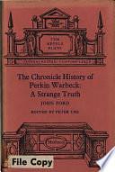The Chronicle History of Perkin Warbeck: A Strange Truth by John Ford