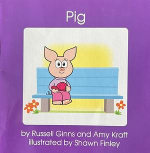 Pig by Amy Kraft, Russell Ginns