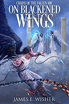 On Blackened Wings by James E. Wisher