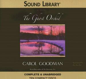 The Ghost Orchid by Carol Goodman