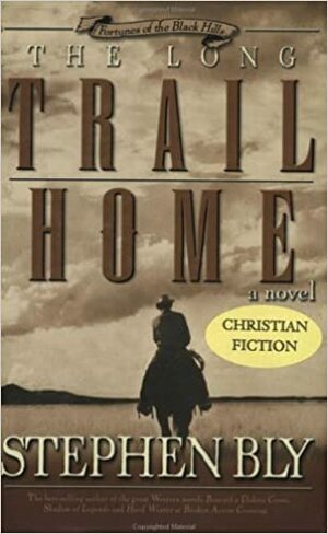 The Long Trail Home by Stephen Bly