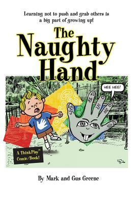 The Naughty Hand by Gus Greene, Mark Greene