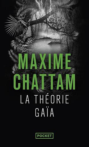 La Théorie Gaïa by Maxime Chattam