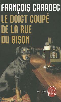 Le Doigt Coupe de La Rue Du Bison by F. Caradec