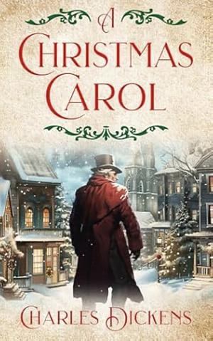 A Christmas Carol by Charles Dickens