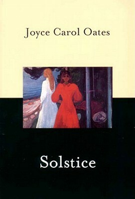 Solstice by Joyce Carol Oates