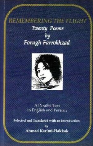 Remembering the Flight; Twenty Poems by Ahmad Karimiye Hakak, Forugh Farrokhzad