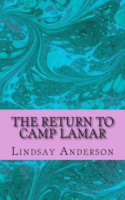 The Return To Camp Lamar by Lindsay Anderson