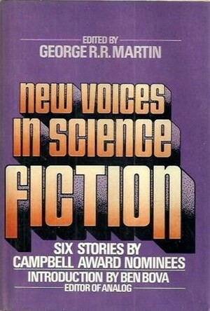 New Voices in Science Fiction: Stories by Campbell Award Nominees by Ruth Berman, George Alec Effinger, Robert Thurston, Lisa Tuttle, Jerry Pournelle, George R.R. Martin