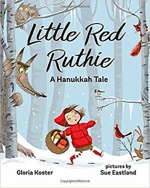 Little Red Ruthie by Gloria Koster, Sue Eastland