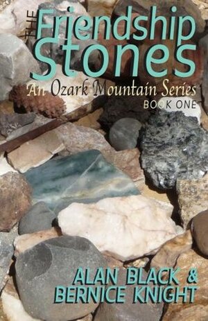 The Friendship Stones (An Ozark Mountain Series) by Alan Black