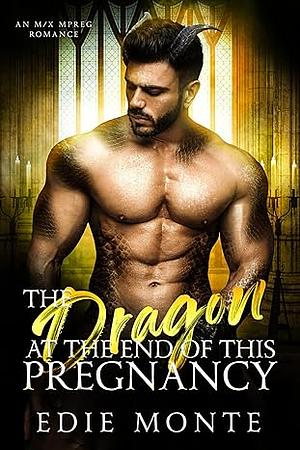 The Dragon at the End of This Pregnancy by Edie Monte