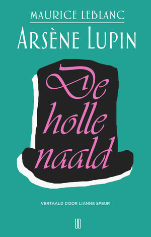 De Holle Naald by Maurice Leblanc