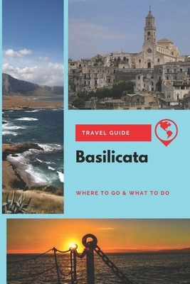 Basilicata Travel Guide: Where to Go & What to Do by Emily Wright