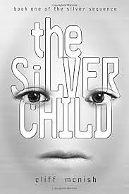 The Silver Child by Cliff McNish