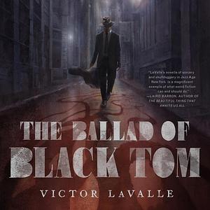 The Ballad of Black Tom by Victor LaValle