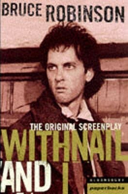 Withnail and I: the Original Screenplay by Bruce Robinson