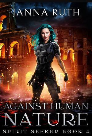 Against Human Nature by Janna Ruth