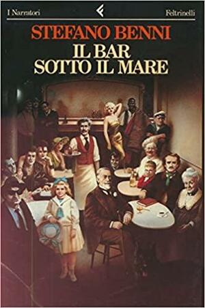 Il bar sotto il mare by Stefano Benni