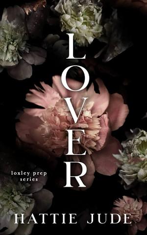 Lover: A Reverse Harem Academy Romance by Hattie Jude, Hattie Jude