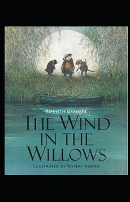 The Wind in the Willows Illustrated by Kenneth Grahame