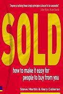 Sold!: How to Make it Easy for People to Buy from You by Steve Martin, Gary Colleran