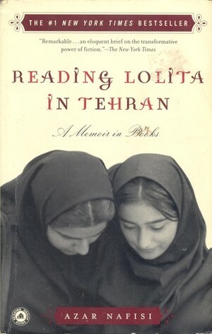 Reading Lolita In Tehran: A Memoir In Books by Azar Nafisi