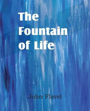 The Fountain of Life by John Flavel