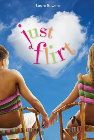 Just Flirt by Laura Bowers