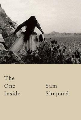 The One Inside by Sam Shepard
