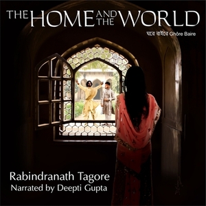 The Home and the World by Rabindranath Tagore