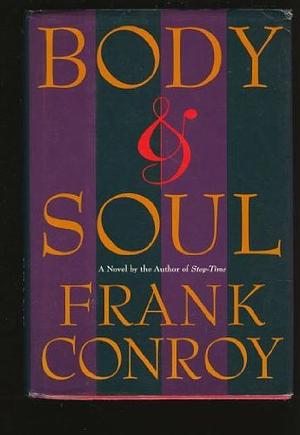 Body &amp; Soul by Frank Conroy