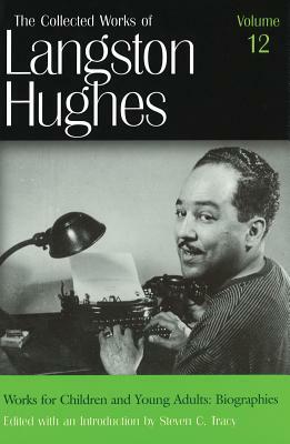 Works for Children and Young Adults: Biographies by Langston Hughes