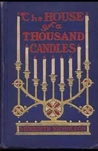 The House of a Thousand Candles Illustrated by Meredith Nicholson