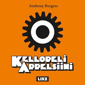 Kellopeli appelsiini by Anthony Burgess